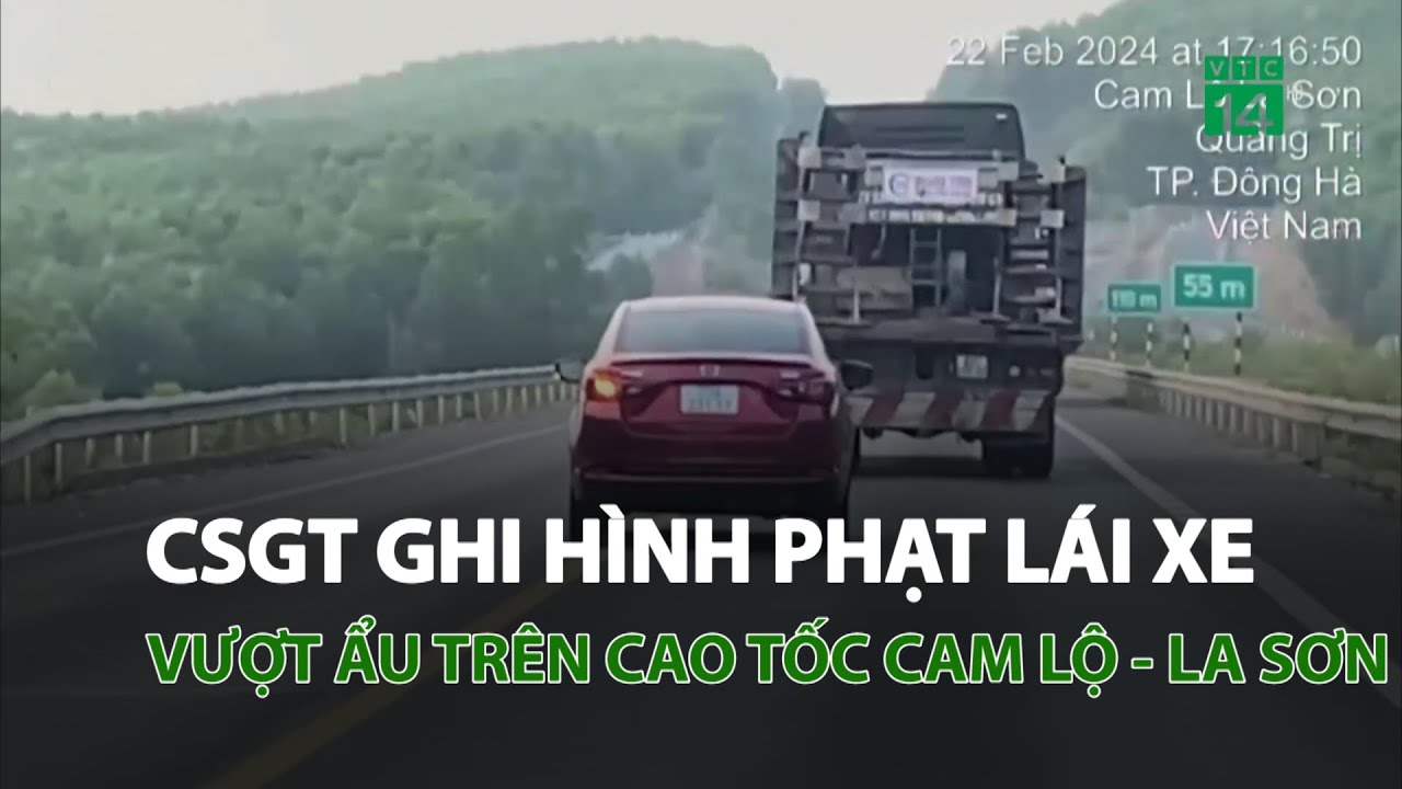 CSGT ghi hình phạt lái xe vượt ẩu trên cao tốc Cam Lộ - La Sơn | VTC14