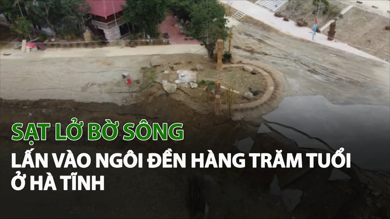 Sạt Lở bờ sông, lấn vào Ngôi Đền hàng trăm tuổi ở Hà Tĩnh| VTC14