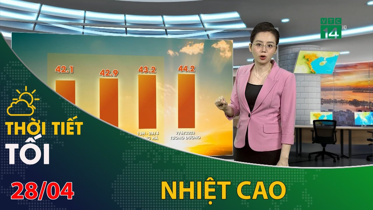 Thời tiết tối và đêm 28/04/2024: Nhiệt cao trên cả nước | VTC14