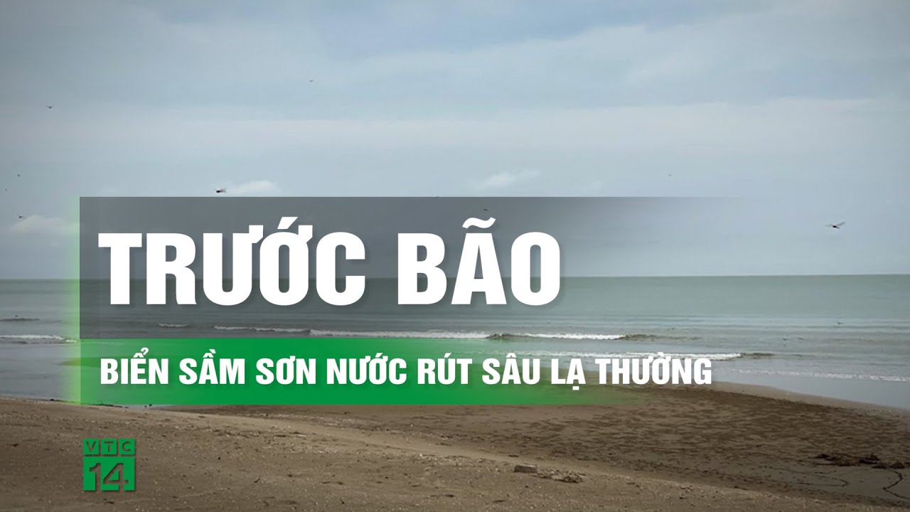 Biển Sầm Sơn lặng sóng bất thường trước siêu bão Yagi | VTC14