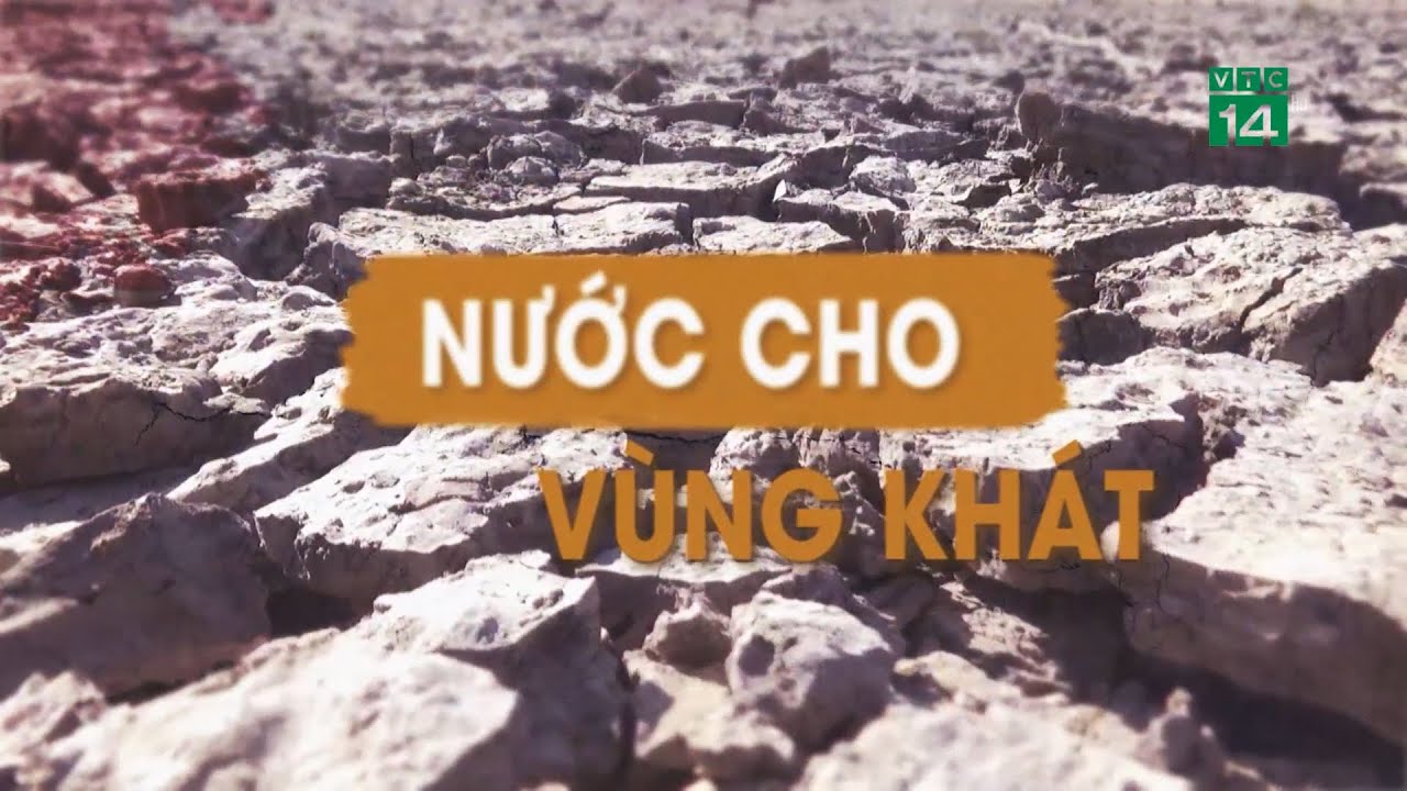 Nước cho Vùng Khát| VTC14