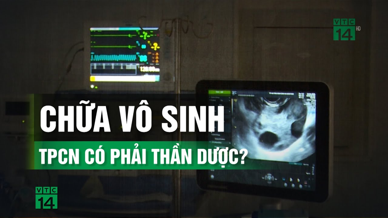 Cảnh giác với quảng cáo TPCN chữa vô sinh, hiếm muộn, sinh con theo ý muốn| VTC14