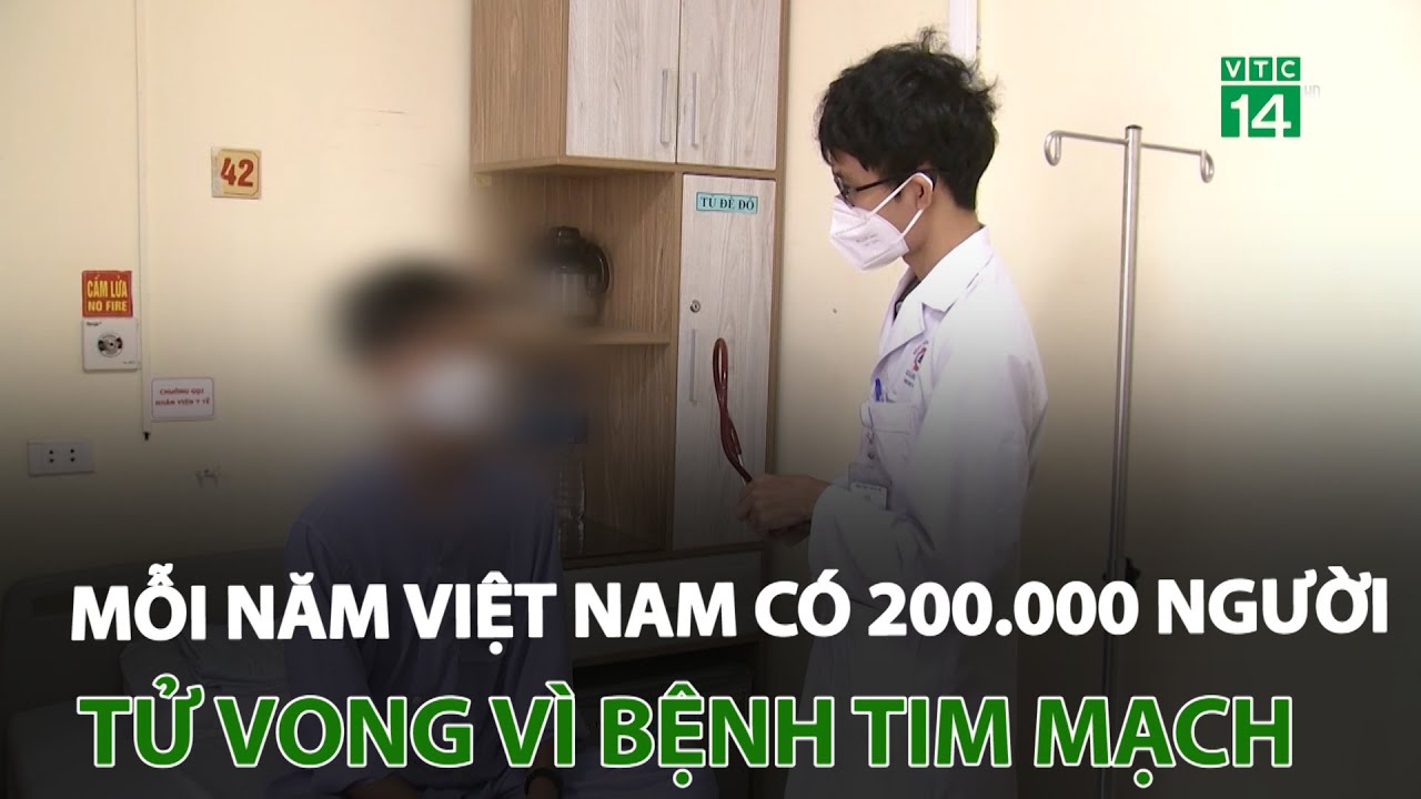 Mỗi năm Việt Nam có 200.000 người tử vong vì bệnh tim mạch | VTC14