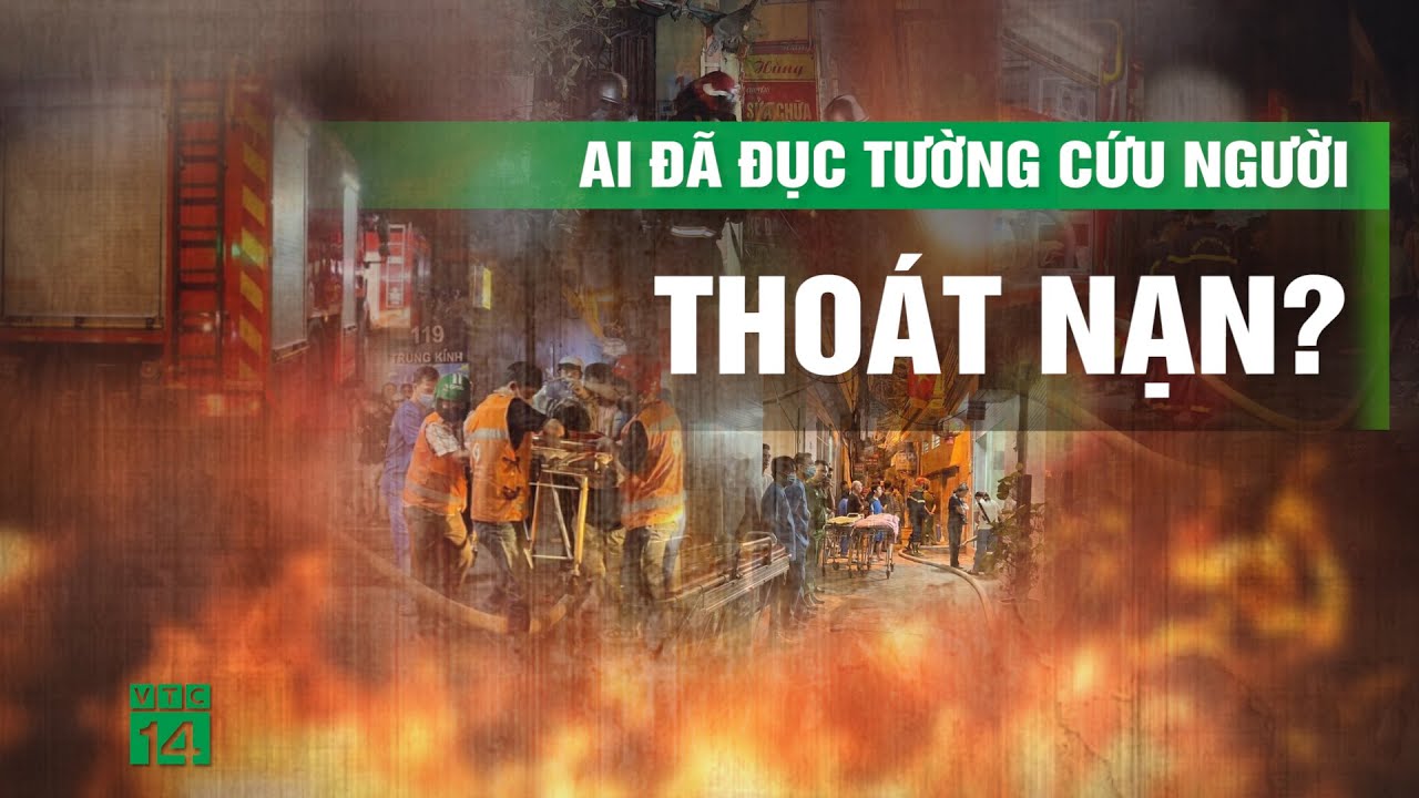 Nhân chứng kể lại vụ việc đục tường cứu người thoát nạn| VTC14