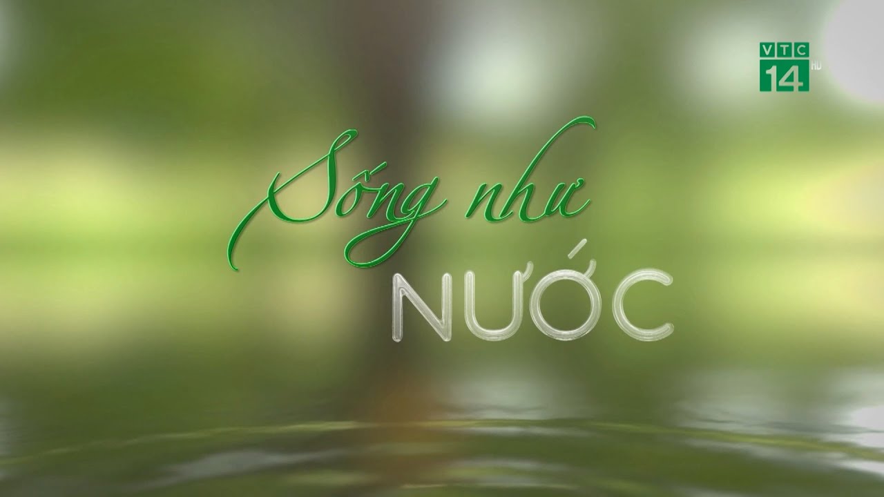 Vì sao không sống được như nước?| VTC14