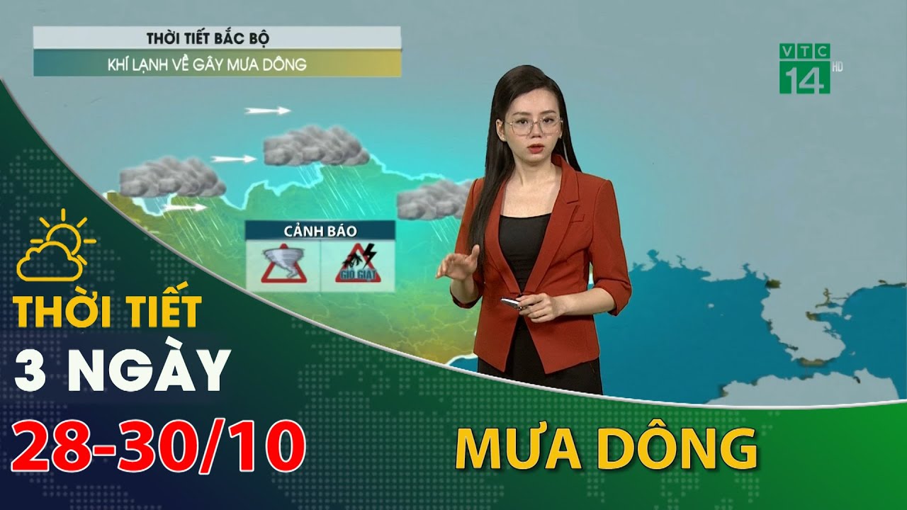 Thời tiết 3 ngày tới (28/10 đến 30/10): Bắc Bộ KKL tràn về , có mưa dông, nhiệt độ giảm| VTC14