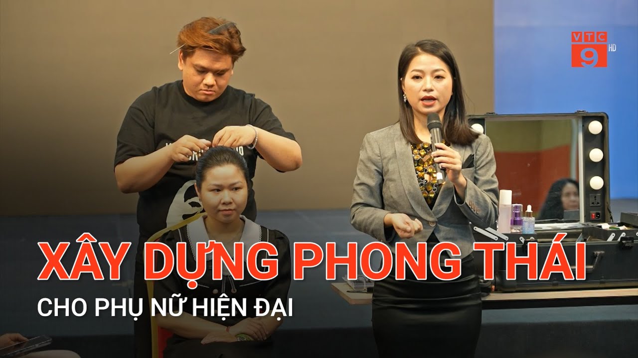 XÂY DỰNG PHONG THÁI CHO PHỤ NỮ HIỆN ĐẠI | VTC9