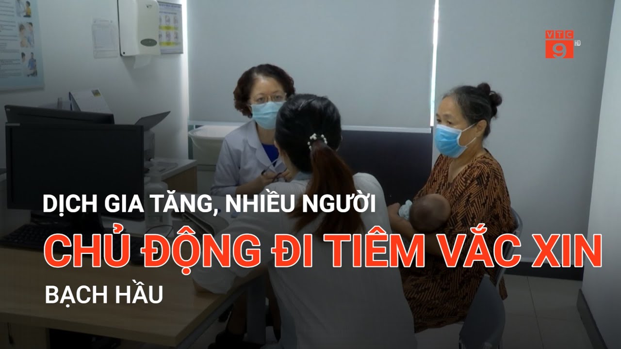 DỊCH GIA TĂNG, NHIỀU NGƯỜI CHỦ ĐỘNG ĐI TIÊM VẮC XIN BẠCH HẦU | VTC9