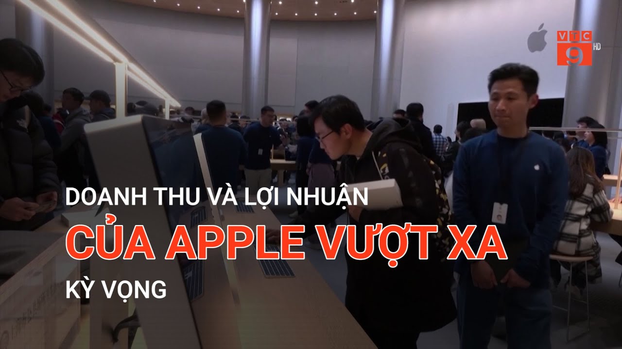 DOANH THU VÀ LỢI NHUẬN CỦA APPLE VƯỢT XA KỲ VỌNG  | VTC9