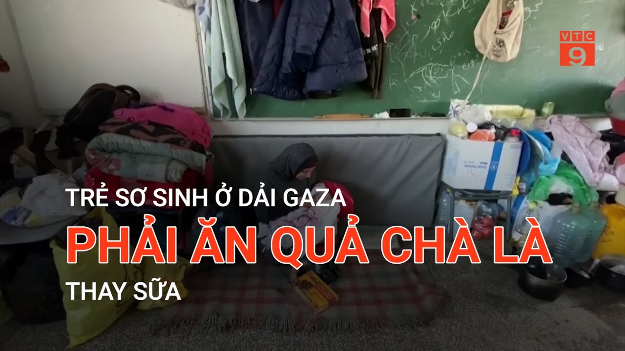 TRẺ SƠ SINH Ở DẢI GAZA PHẢI ĂN QUẢ CHÀ LÀ THAY SỮA  | VTC9