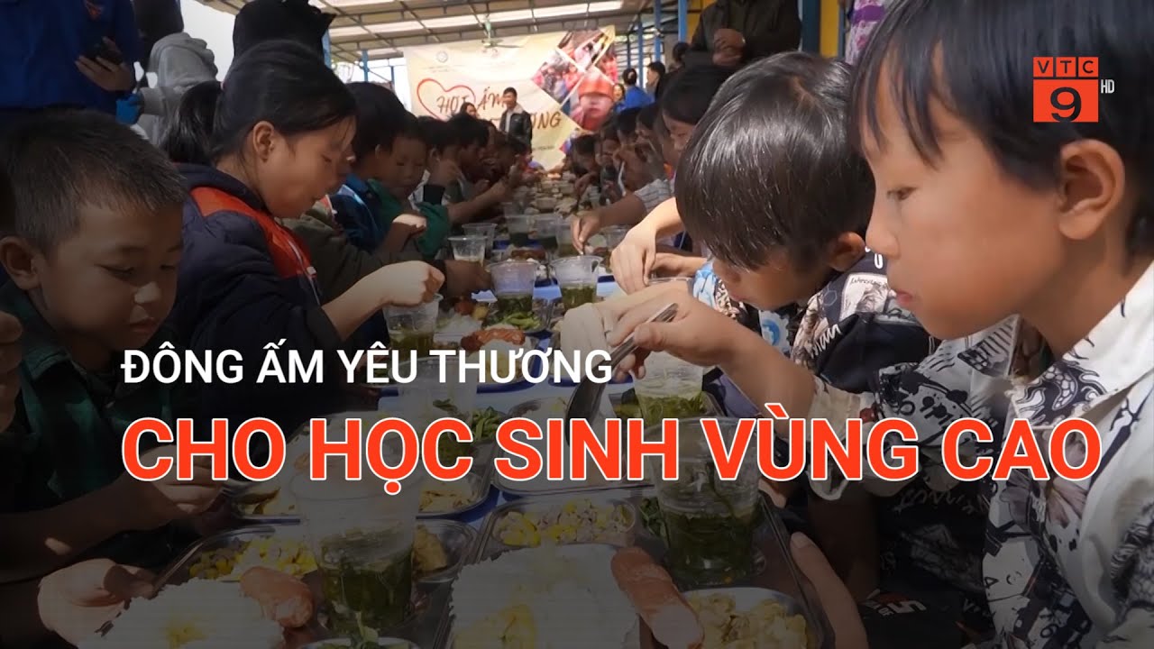 ĐÔNG ẤM YÊU THƯƠNG CHO HỌC SINH VÙNG CAO | VTC9