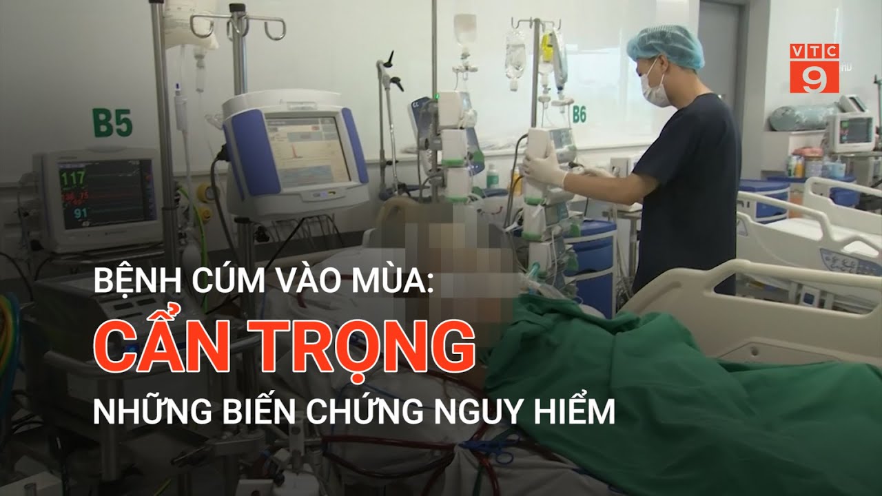 BỆNH CÚM VÀO MÙA: CẨN TRỌNG NHỮNG BIẾN CHỨNG NGUY HIỂM | VTC9