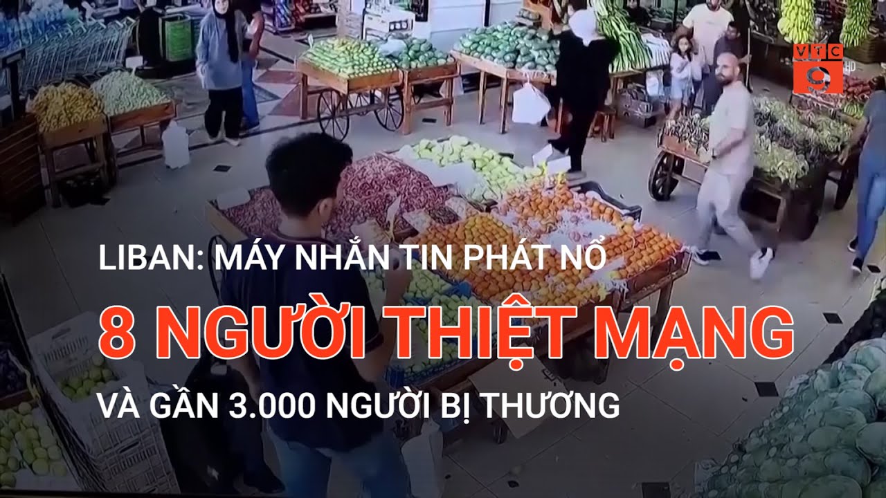 LIBAN: MÁY NHẮN TIN PHÁT NỔ, 8 NGƯỜI THIỆT MẠNG VÀ GẦN 3.000 NGƯỜI BỊ THƯƠNG  | VTC9