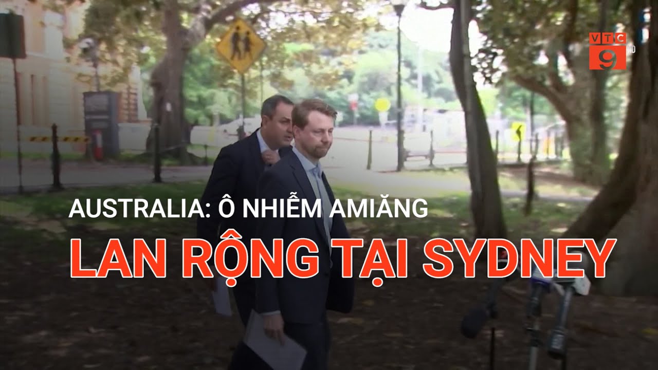 AUSTRALIA: Ô NHIỄM AMIĂNG LAN RỘNG TẠI SYDNEY | VTC9