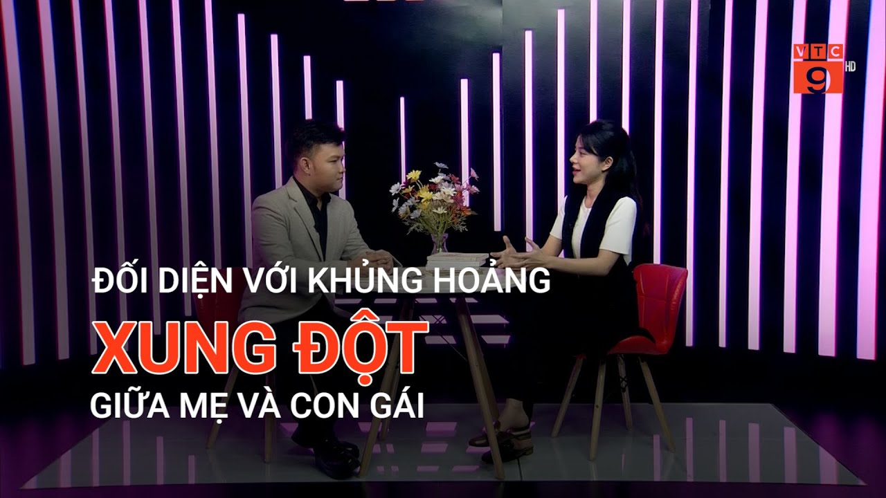 ĐỐI DIỆN VỚI KHỦNG HOẢNG XUNG ĐỘT GIỮA MẸ VÀ CON GÁI | VTC9