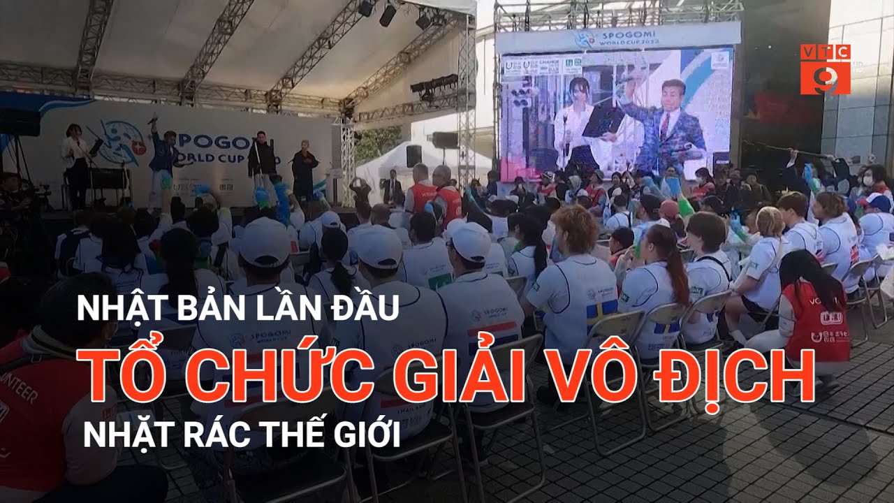 NHẬT BẢN LẦN ĐẦU TỔ CHỨC GIẢI VÔ ĐỊCH NHẶT RÁC THẾ GIỚI  | VTC9