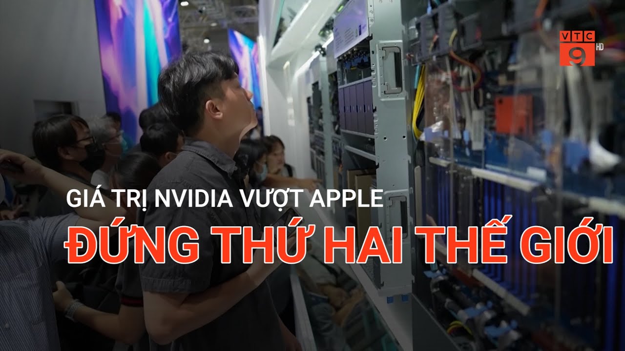 GIÁ TRỊ NVIDIA VƯỢT APPLE, ĐỨNG THỨ HAI THẾ GIỚI | VTC9