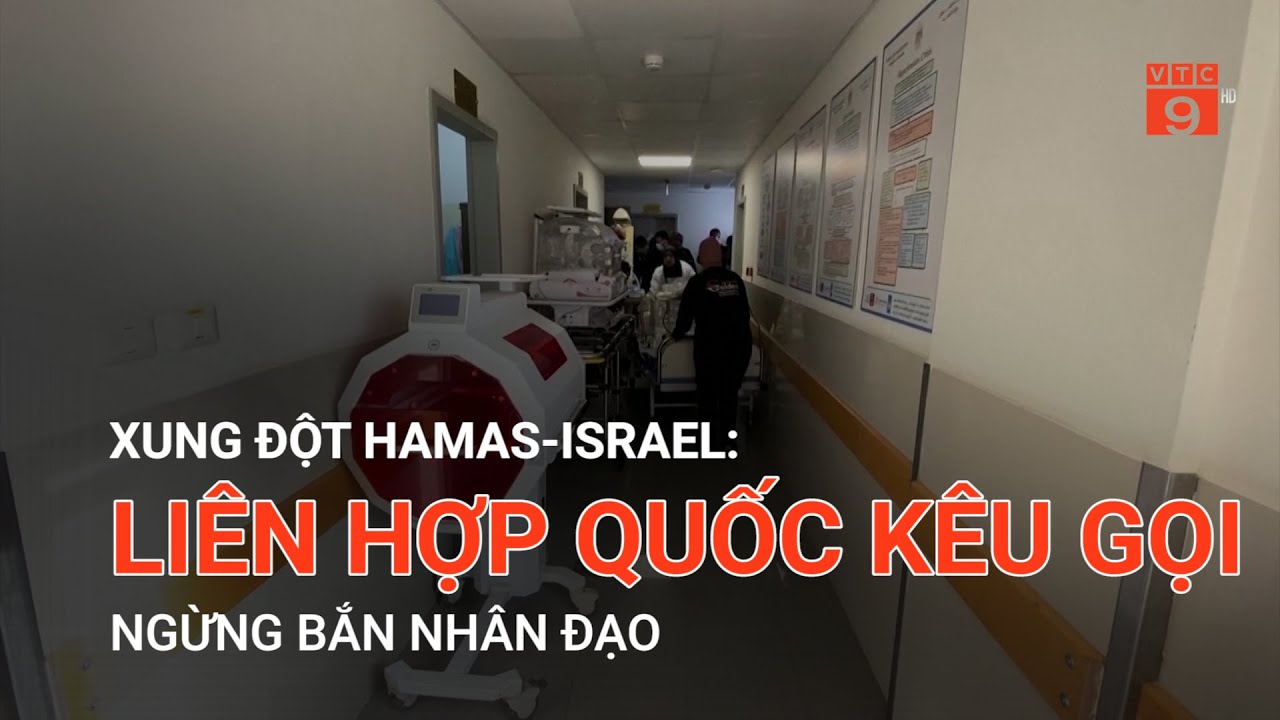 XUNG ĐỘT HAMAS-ISRAEL: LIÊN HỢP QUỐC KÊU GỌI NGỪNG BẮN NHÂN ĐẠO  | VTC9