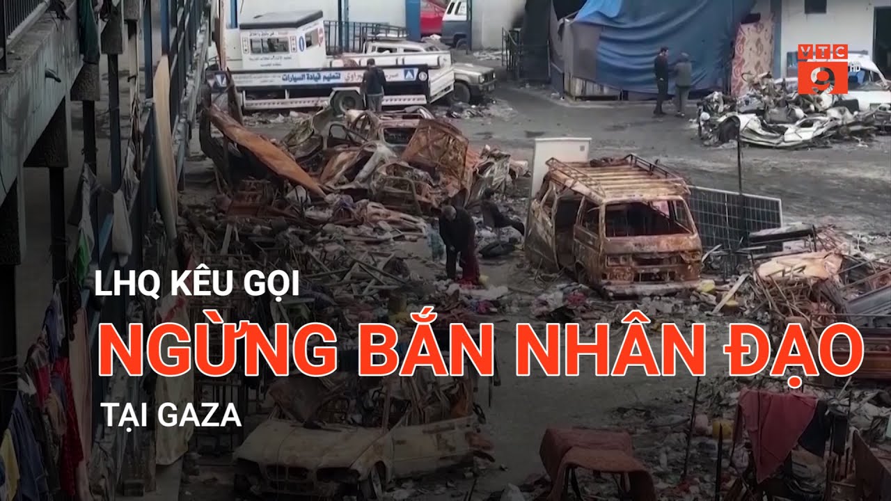 LHQ KÊU GỌI NGỪNG BẮN NHÂN ĐẠO TẠI GAZA  | VTC9