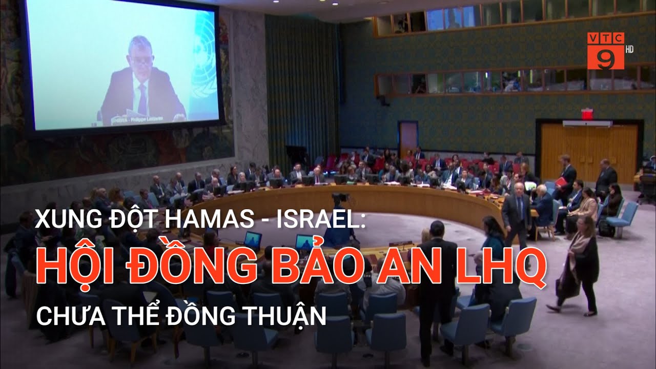 XUNG ĐỘT HAMAS - ISRAEL: HỘI ĐỒNG BẢO AN LHQ CHƯA THỂ ĐỒNG THUẬN | VTC9