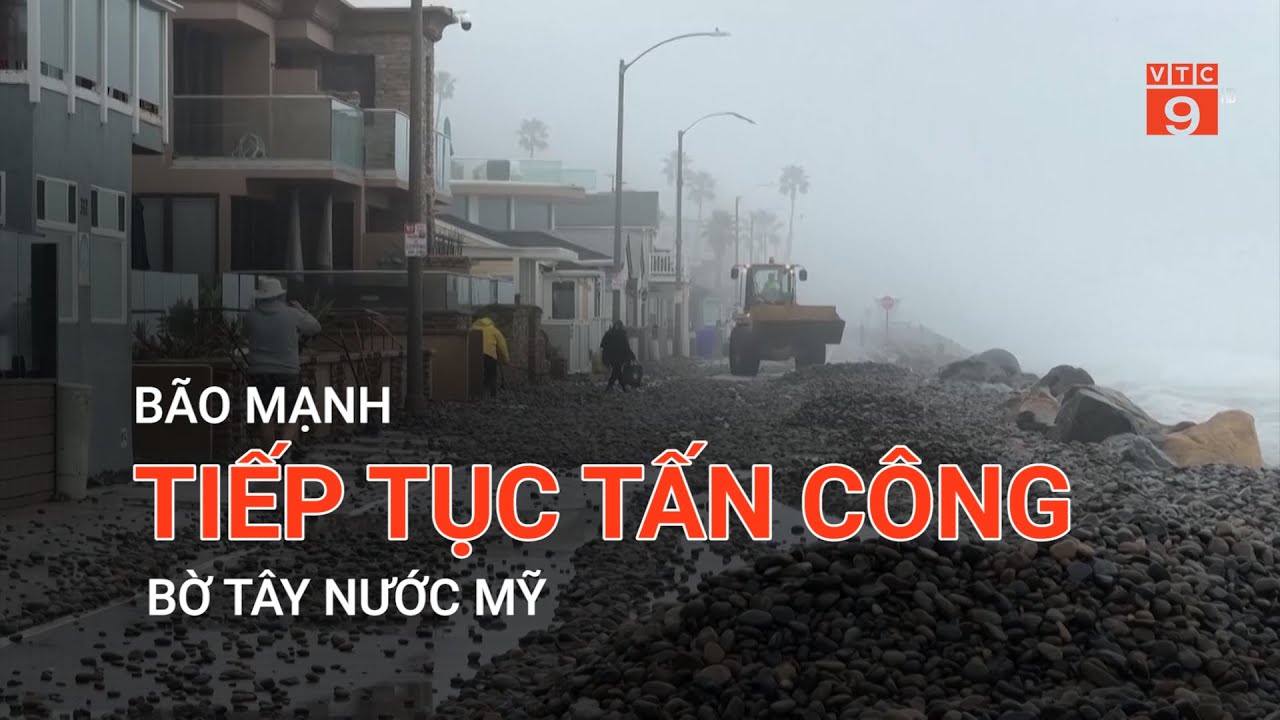 BÃO MẠNH TIẾP TỤC TẤN CÔNG BỜ TÂY NƯỚC MỸ  | VTC9