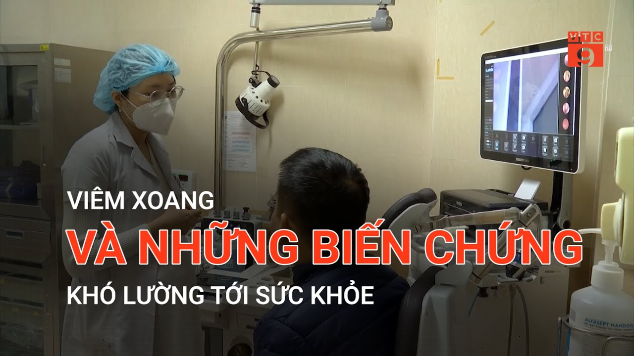 VIÊM XOANG VÀ NHỮNG BIẾN CHỨNG KHÓ LƯỜNG TỚI SỨC KHỎE | VTC9