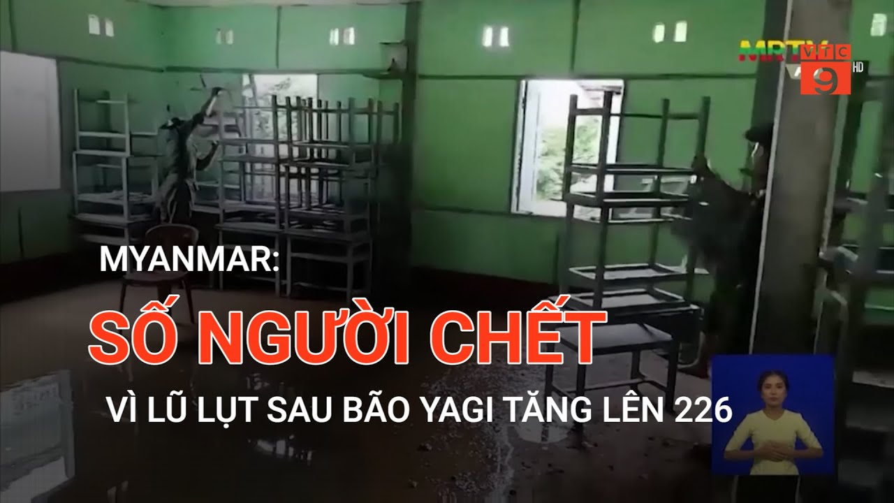 MYANMAR: SỐ NGƯỜI CHẾT VÌ LŨ LỤT SAU BÃO YAGI TĂNG LÊN 226 | VTC9