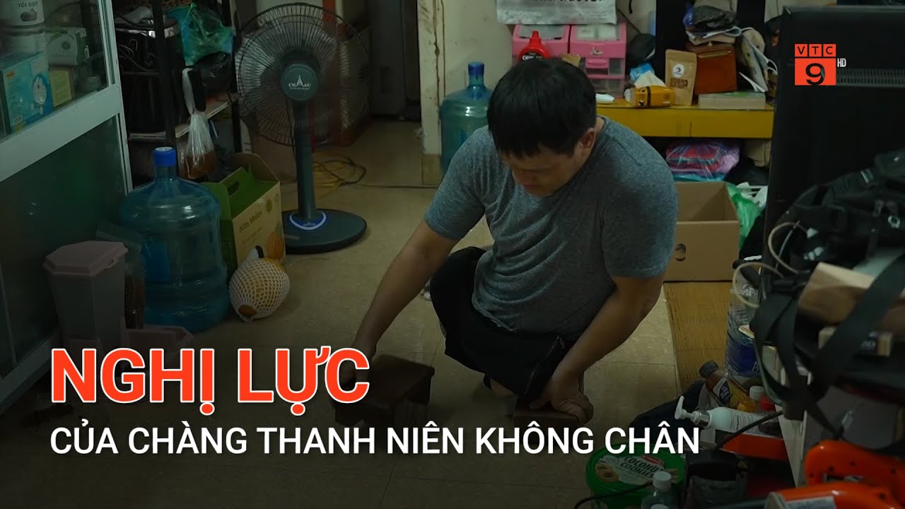 NGHỊ LỰC CỦA CHÀNG THANH NIÊN KHÔNG CHÂN | VTC9