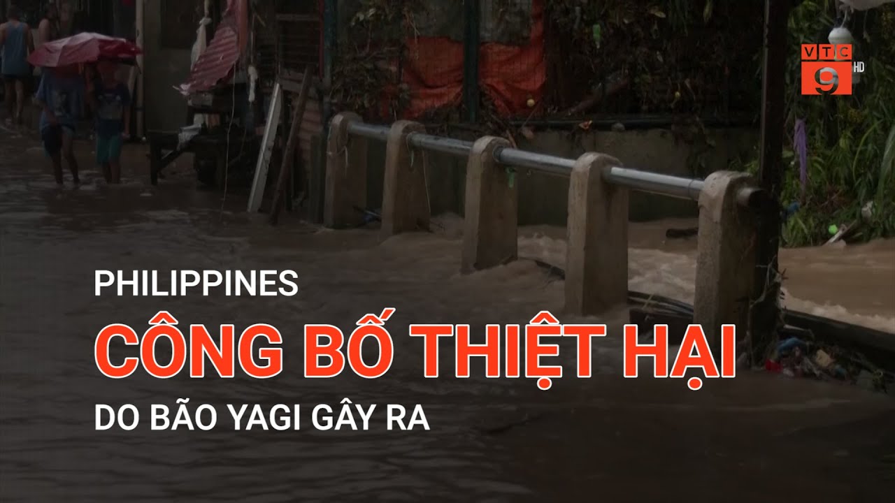 PHILIPPINES CÔNG BỐ THIỆT HẠI DO BÃO YAGI GÂY RA   | VTC9