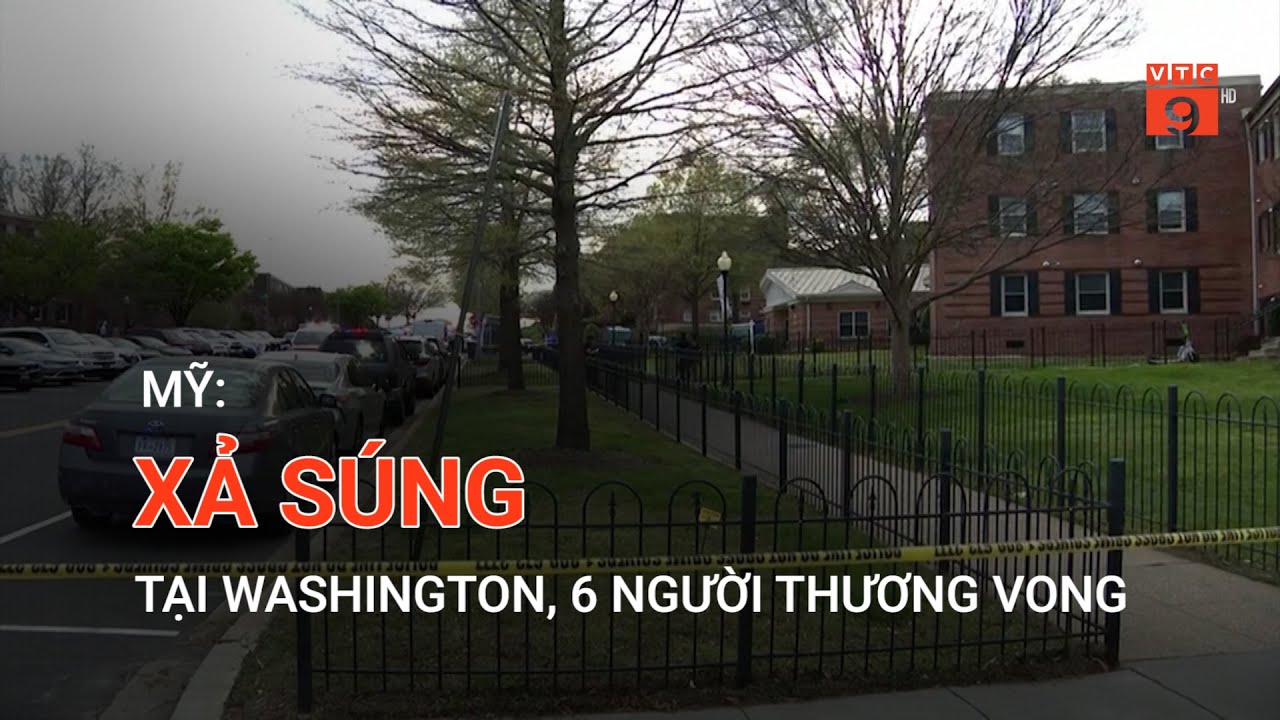 MỸ: XẢ SÚNG TẠI WASHINGTON, 6 NGƯỜI THƯƠNG VONG | VTC9