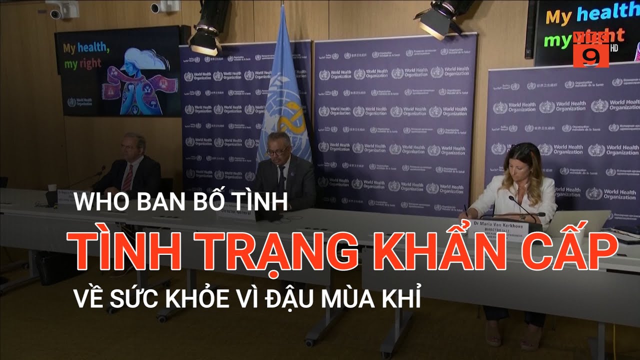 WHO BAN BỐ TÌNH TRẠNG KHẨN CẤP VỀ SỨC KHỎE VÌ ĐẬU MÙA KHỈ | VTC9