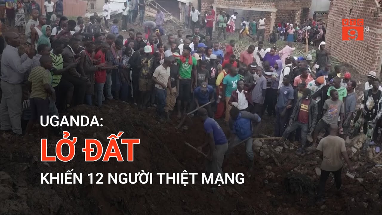 UGANDA: LỞ ĐẤT KHIẾN 12 NGƯỜI THIỆT MẠNG  | VTC9