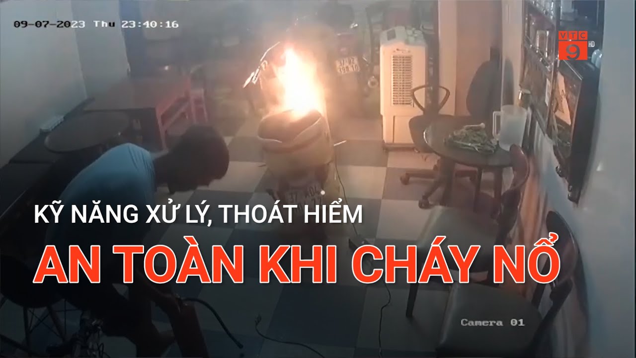 KỸ NĂNG XỬ LÝ, THOÁT HIỂM AN TOÀN KHI CHÁY NỔ | VTC9