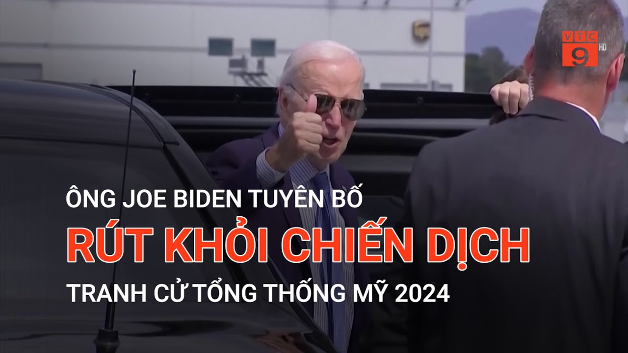 ÔNG JOE BIDEN TUYÊN BỐ RÚT KHỎI CHIẾN DỊCH TRANH CỬ TỔNG THỐNG MỸ 2024 | VTC9