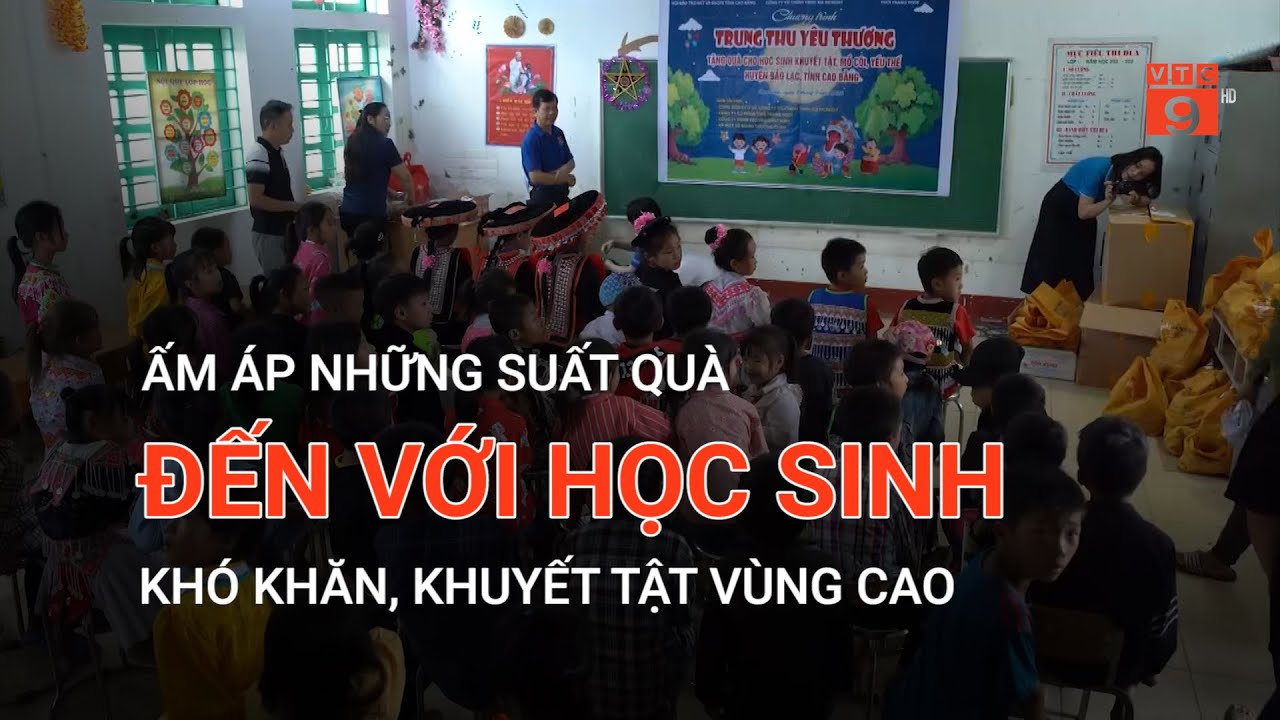 ẤM ÁP NHỮNG SUẤT QUÀ ĐẾN VỚI HỌC SINH KHÓ KHĂN, KHUYẾT TẬT VÙNG CAO | VTC9