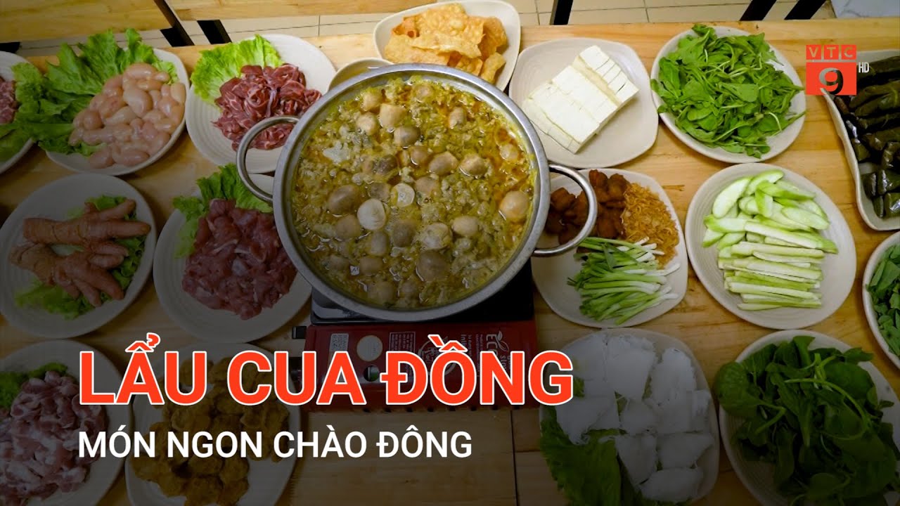 LẨU CUA ĐỒNG MÓN NGON CHÀO ĐÔNG  | VTC9