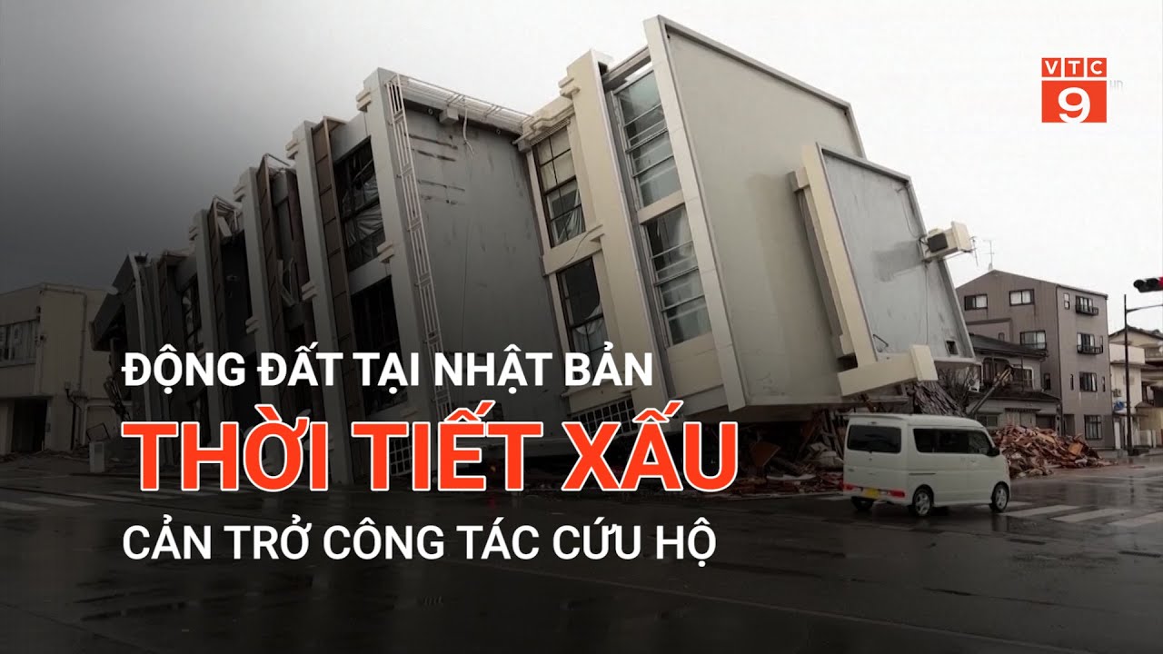 ĐỘNG ĐẤT TẠI NHẬT BẢN: THỜI TIẾT XẤU CẢN TRỞ CÔNG TÁC CỨU HỘ   | VTC9