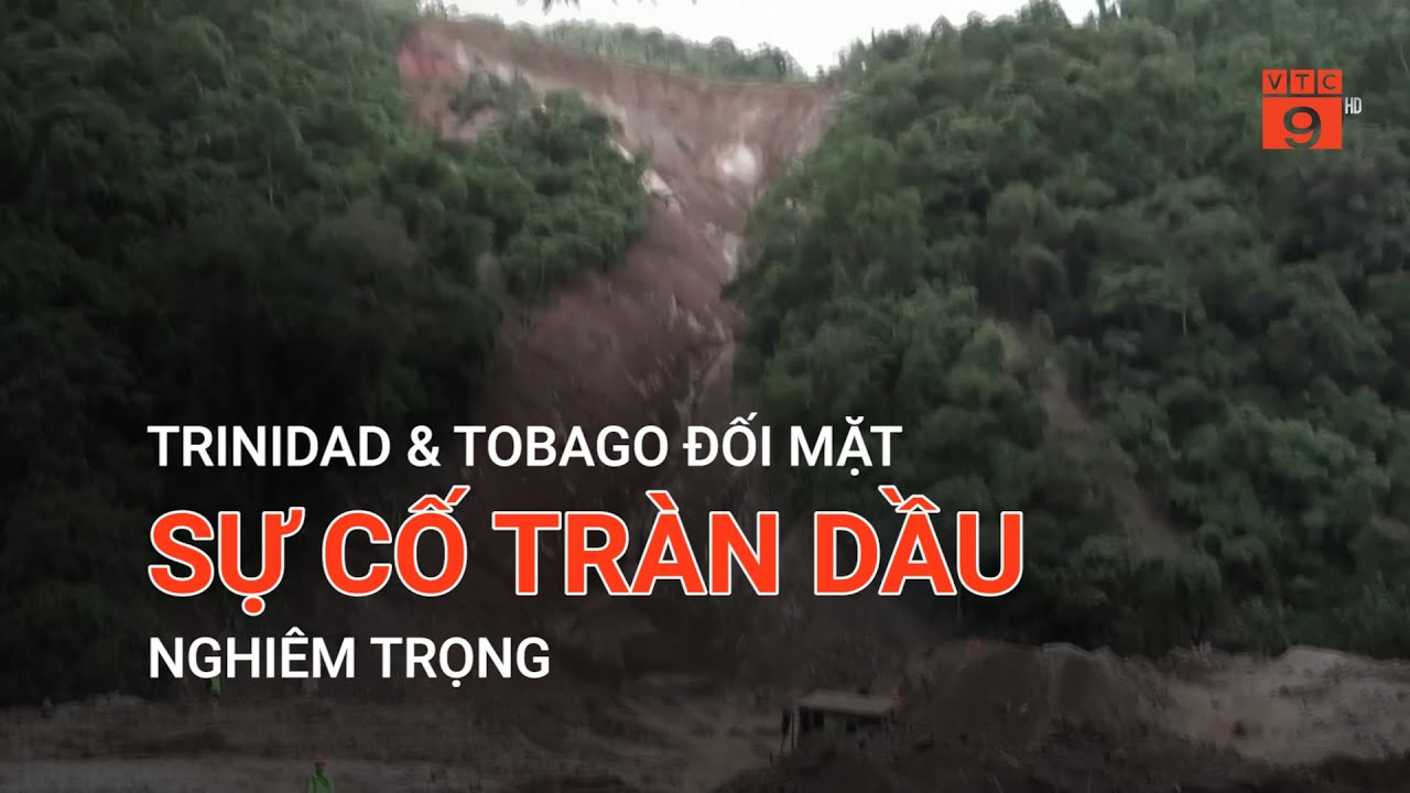 TRINIDAD & TOBAGO ĐỐI MẶT SỰ CỐ TRÀN DẦU NGHIÊM TRỌNG  | VTC9