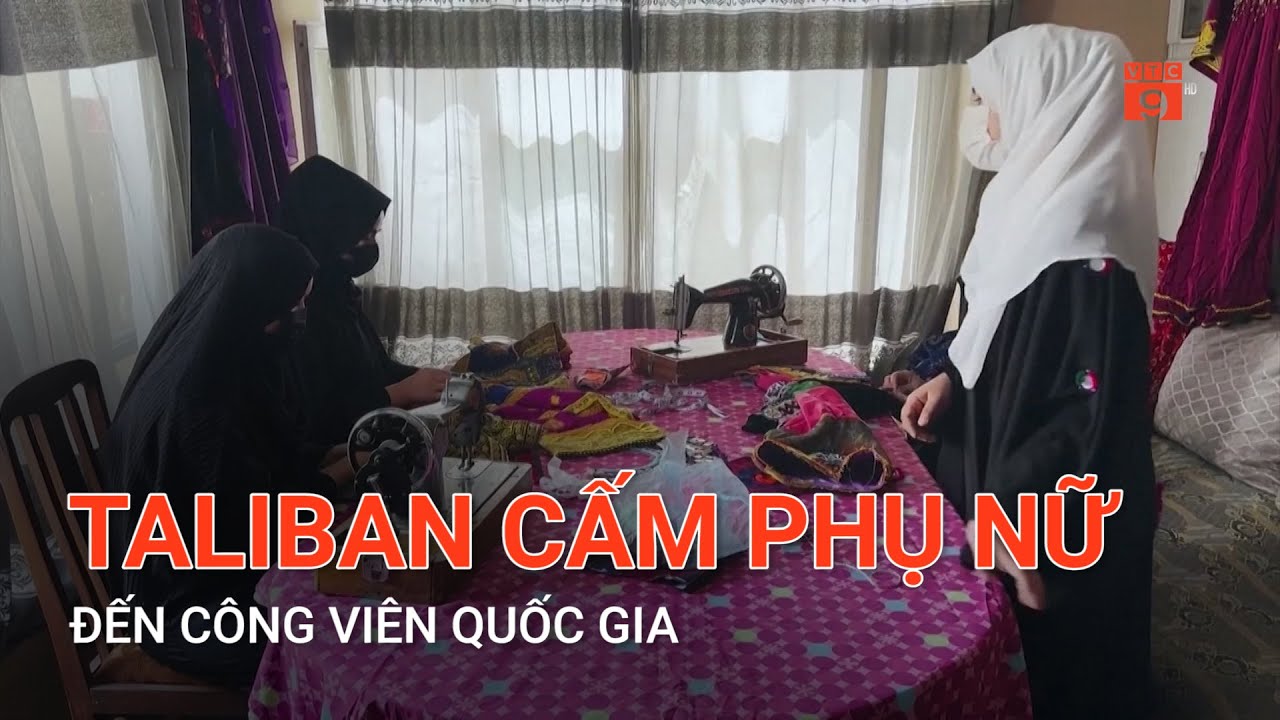 TALIBAN CẤM PHỤ NỮ ĐẾN CÔNG VIÊN QUỐC GIA | VTC9