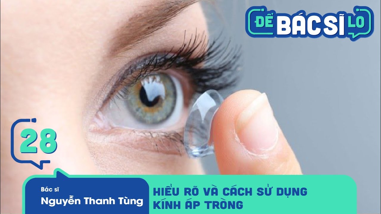 Để Bác Sĩ Lo - Tập 28 | Cảnh Báo Từ Bác Sĩ Có Chuyên Môn Về "Hiểm Họa Từ Kính Áp Tròng Thời Trang"