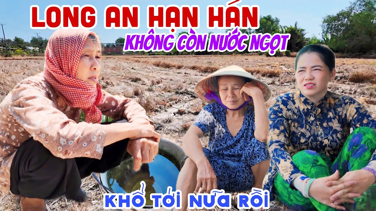 KHỦNG KHIẾP HẠN HÁN LONG AN - ĐỨT NGUỒN NƯỚC NGỌT, BÀ CON CẦU CỨU VÌ HẾT NƯỚC XÀI | KPVL