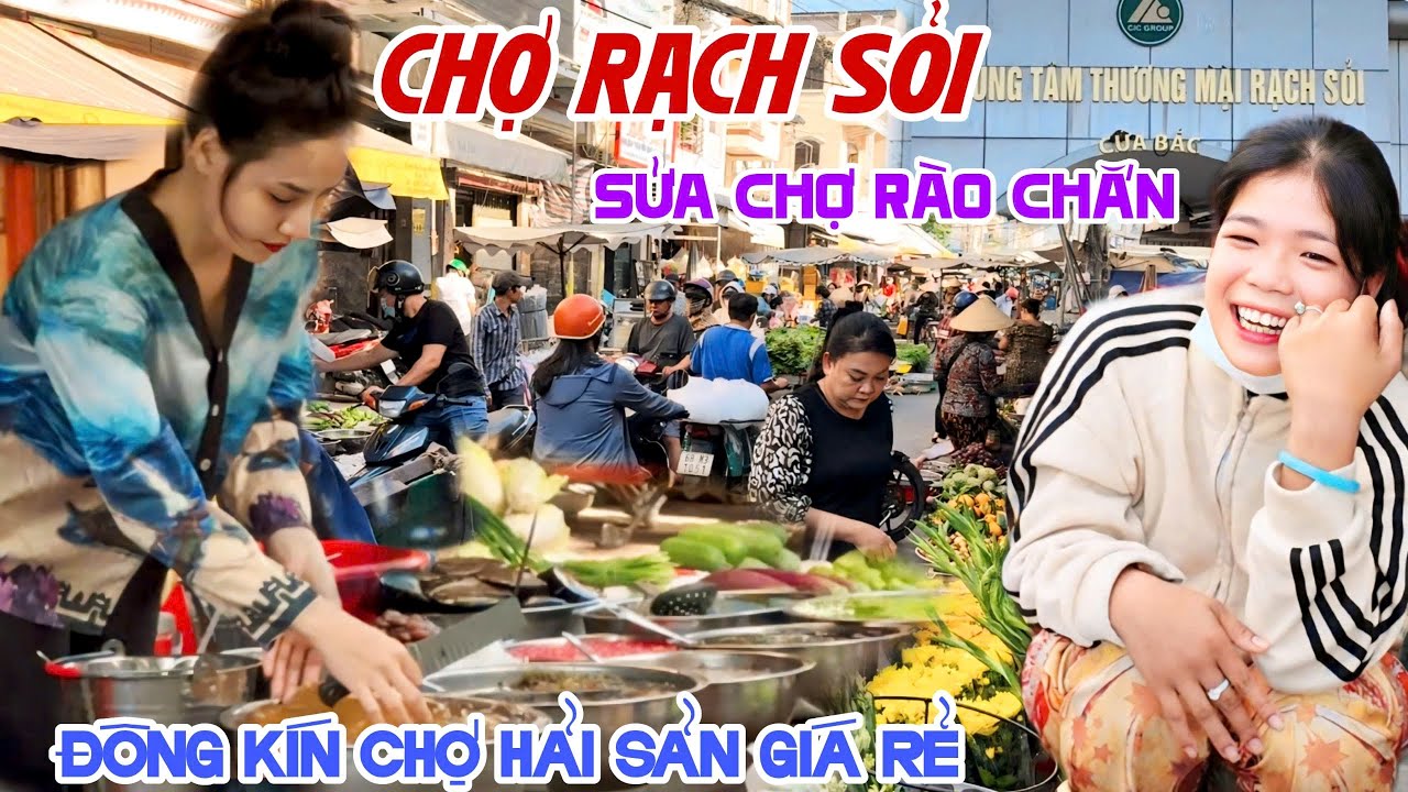 ĐÔNG VỠ TRẬN CHỢ RẠCH SỎI KIÊN GIANG Hải Sản Ngon Rẻ Bày La Liệt, SỬA CHỢ RÀO CHẮN | KPVL