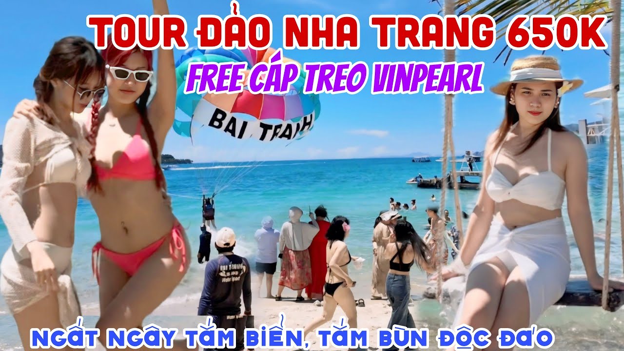 Ngất Ngây TOUR 3 ĐẢO VIP 650K NHA TRANG - MIỄN PHÍ CÁP TREO VINPEARL Bikini Tắm Bùn Độc Lạ | KPVL