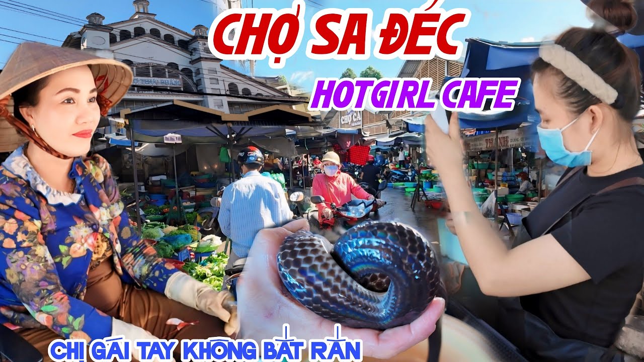 Dễ Thương HOTGIRL CAFE Tại CHỢ SA ĐÉC, ĐỒNG THÁP - Chợ Cá CHỊ GÁI TAY KHÔNG BẮT RẮN QUÁ HAY | KPVL