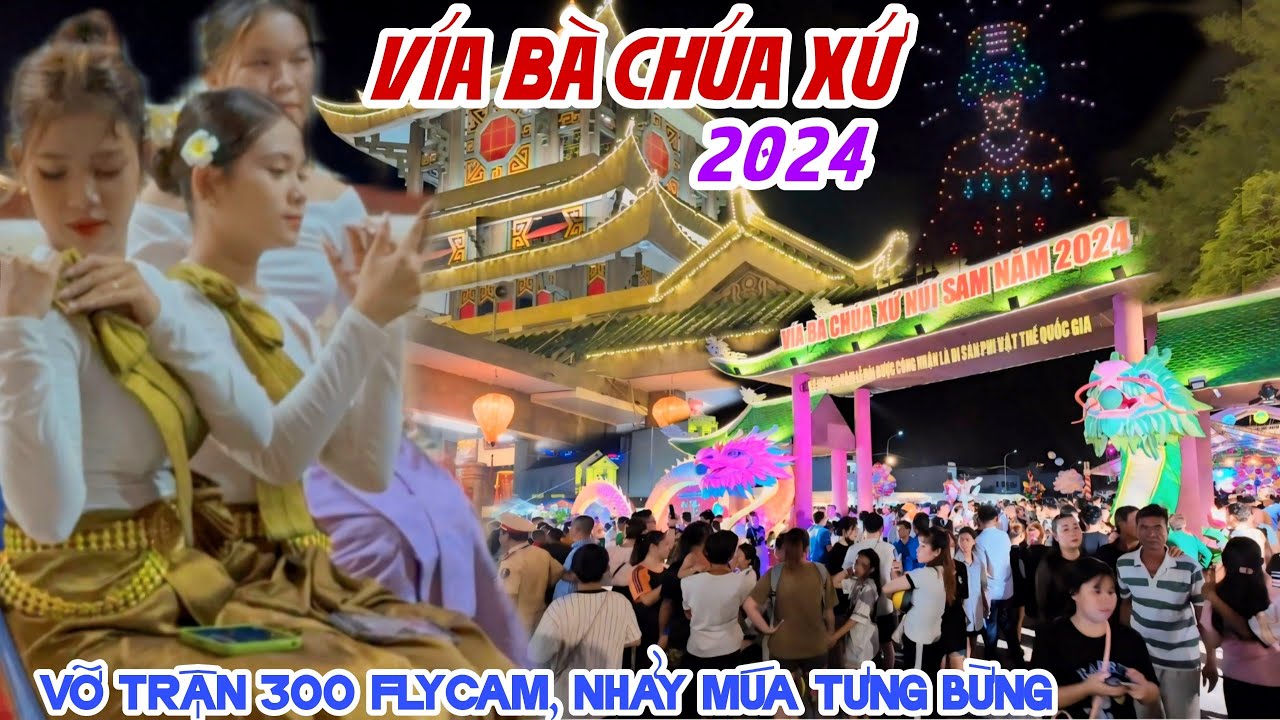 Miếu Bà Chúa Xứ VÍA BÀ CHÂU ĐỐC NÚI SAM 2024 Vỡ Trận 300 Flycam BÀ CON KHMER NHẢY MÚA ĐÔNG VUI |KPVL