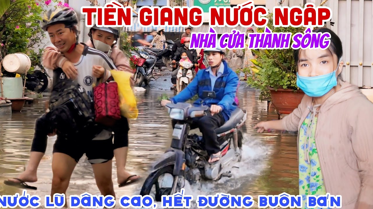 TIỀN GIANG NƯỚC NGẬP THÀNH SÔNG, NGƯỜI DÂN KÊU TRỜI - HẾT ĐƯỜNG BUÔN BÁN, ĐI LẠI KHÓ KHĂN | KPVL