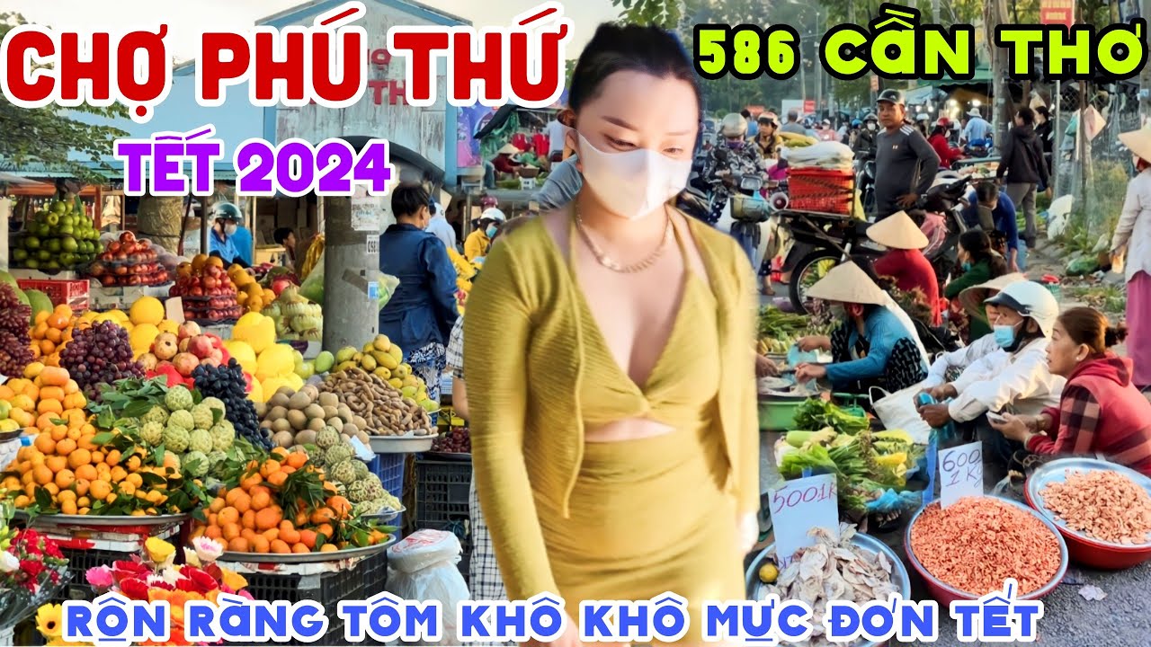 Dễ Thương Rộn Ràng TÔM KHÔ KHÔ MỰC CHÀO TẾT 2024 Tại CHỢ PHÚ THỨ, CẦN THƠ - ĐÔNG VUI KHẮP CHỢ | KPVL