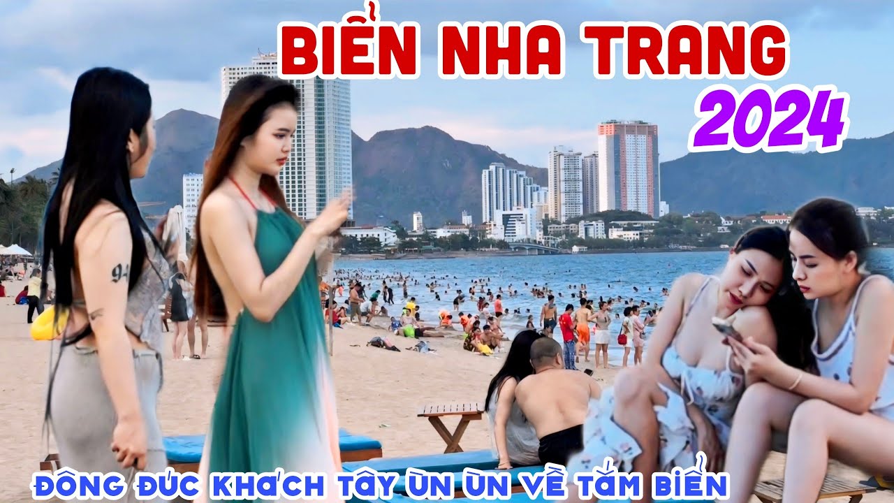 Quá Đẹp BIỂN NHA TRANG 2024 KHÁCH TÂY ÙN ÙN KÉO ĐẾN - ĐÔNG ĐÚC DU KHÁCH NƯỚC NGOÀI TẮM BIỂN | KPVL