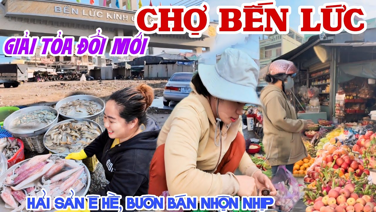 LỘT XÁC GIẢI TOẢ CHỢ BẾN LỨC, LONG AN “Chợ Lề Đường” BÁN HẢI SẢN Ê HỀ - KHÚC Ế KHÚC ĐÔNG | KPVL