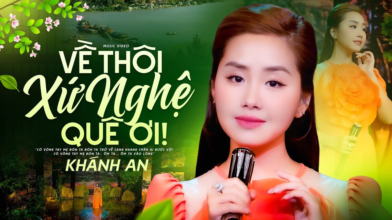 Về Thôi Xứ Nghệ Quê Ơi - Khánh An | Bài Hát Quê Hương Nghe Là Muốn Về Xứ Nghệ Ngay